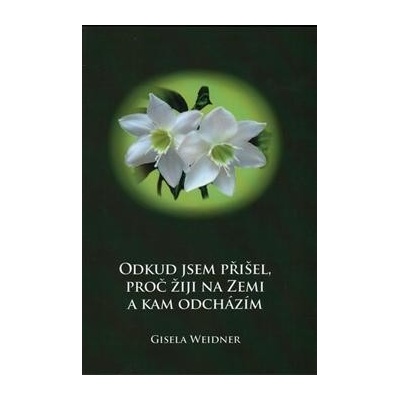 Odkud jsem přišel, proč žiji na Zemi a kam odcházím