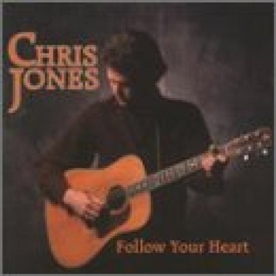 Follow Your Heart Chris Jones CD