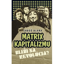 Matrix kapitalizmu - Ľuboš Blaha