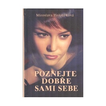 Poznejte dobře sami sebe - Miroslava Holoubková