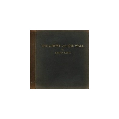 RADIN, JOSHUA - GHOST AND THE WALL CD
