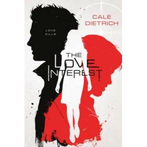 Love Interest | Cale Dietrich (ISBN: 9781250158642)