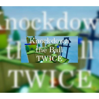Knockdown the Ball Twice
