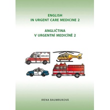 Angličtina v urgentní medicíně 2 / English in Urgent Care Medicine 2