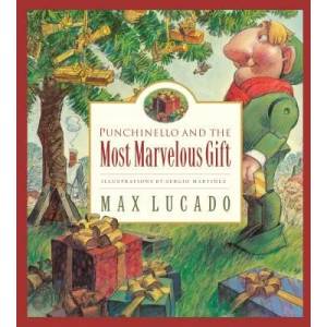 Punchinello and the Most Marvelous Gift | Max Lucado, Sergio Martinez (ISBN: 9781581345469)