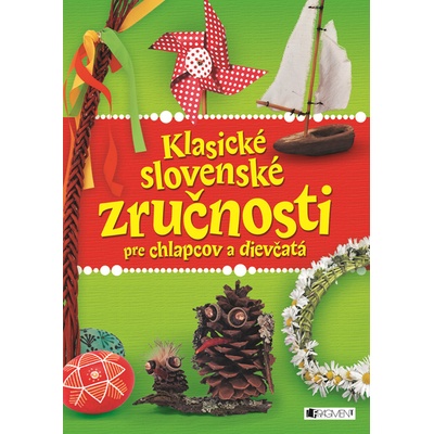 Klasické slovenské zručnosti pre chlapcov a dievčatá