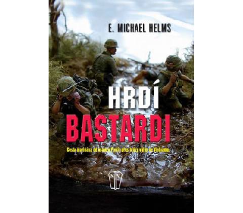 Hrdí bastardi - E. Michael Helms