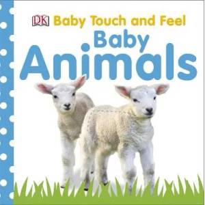 Baby Touch and Feel Baby Animals | DK (ISBN: 9781405336765)