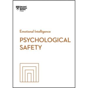 Psychological Safety (HBR Emotional Intelligence Series) | Harvard Business Review, Amy C. Edmondson, Daisy Auger-Dominguez, Erica Keswin, Ron Carucci (ISBN: 9781647829964)