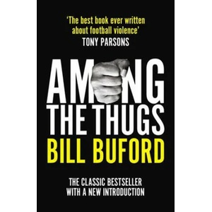 Among The Thugs | Bill Buford (ISBN: 9781784759544)