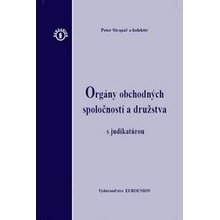 Orgány obchodných spoločností a družstva s judikatúrou - Peter Strapáč