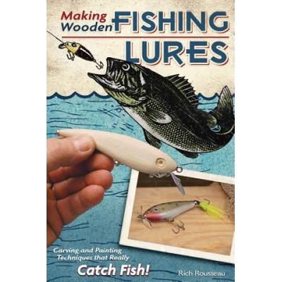 Making Wooden Fishing Lures Rousseau Rich
