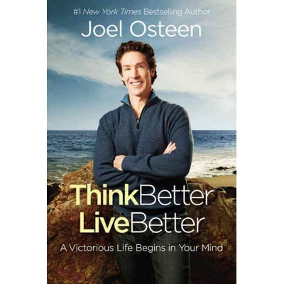 Think Better, Live Better Osteen Joel