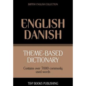 Theme-based dictionary British English-Danish - 7000 words | Andrey Taranov (ISBN: 9781784001346)