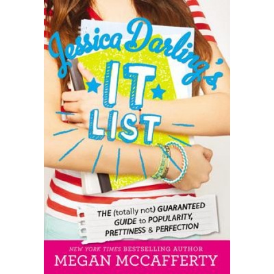 Jessica Darling's It List: The Totally Not Guaranteed Guide to Popularity, Prettiness & Perfection McCafferty MeganPaperback