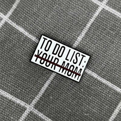 Pinarna To do list: your mom přeškrtnuté
