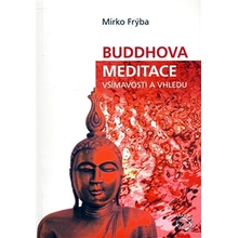 Buddhova meditace všímavosti a vhledu - Mirko Frýba