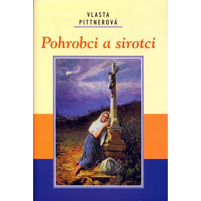 Pohrobci a sirotci - Vlasta Pittnerová