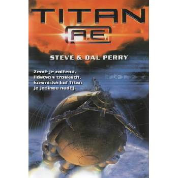 Titan A. E. - Dal Perry, Steve Perry