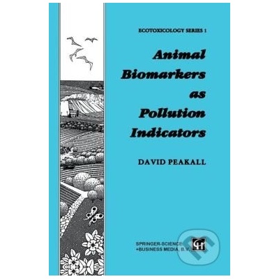 Animal Biomarkers as Pollution Indicators - David B. Peakall
