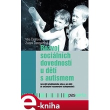 Rozvoj sociálních dovedností u dětí s autismem. pro děti předškolního věku a pro děti se sníženými rozumovými schopnostmi - Zuzana Žampachová, Věra Čadilová