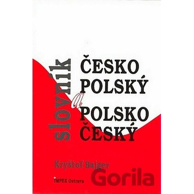 Česko - polský a polsko - český slovník - Kryštof Bajger