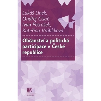 Občanství a politická participace v České republice - Lukáš; Císař Ondřej; Petrúšek Ivan Linek