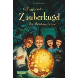 Im Zeichen der Zauberkugel 1: Das Abenteuer beginnt | Stefan Gemmel, Katharina Drees (ISBN: 9783551651136)