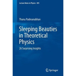Sleeping Beauties in Theoretical Physics | Thanu Padmanabhan (ISBN: 9783319134420)