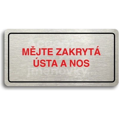 ACCEPT Piktogram MĚJTE ZAKRYTÁ ÚSTA A NOS - stříbrná tabulka - barevný tisk