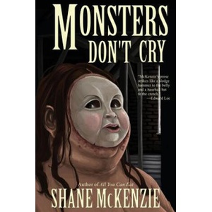 Monsters Don't Cry | Shane McKenzie (ISBN: 9781621052142)