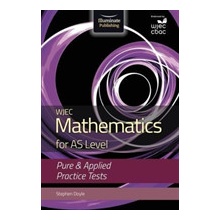 WJEC Mathematics for AS Level: Pure a Applied Practice Tests