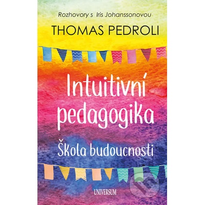 Intuitivní pedagogika: Rozhovory s Iris - Thomas Pedroli