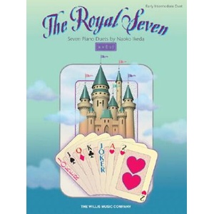 The Royal Seven: Seven Piano Duets/Early Intermediate Level | Naoko Ikeda (ISBN: 9781423407331)