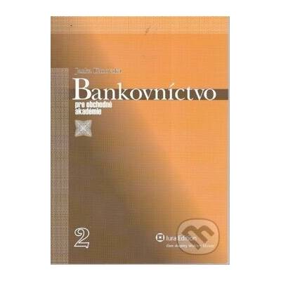 Bankovníctvo pre obchodné akadémie, 2. časť - Janka Iľanovská