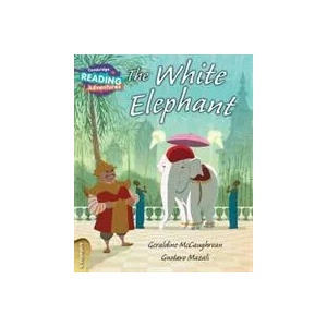 Cambridge Reading Adventures The White Elephant 4 Voyagers | Geraldine McCaughrean (ISBN: 9781108405881)