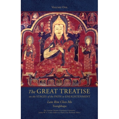The Great Treatise on the Stages of the Path to Enlightenment Volume 1 - Joshua Cutler, Tsongkhapa