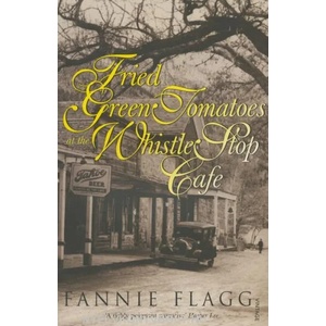 Fried Green Tomatoes At The Whistle Stop Cafe (ISBN: 9780099143710)