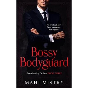 Bossy Bodyguard | Mahi Mistry (ISBN: 9789356273467)