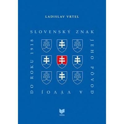 Slovenský znak, jeho pôvod a vývoj do roku 1918