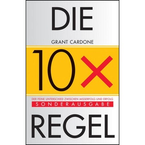 Die 10X-Regel | Grant Cardone (ISBN: 9783527512249)
