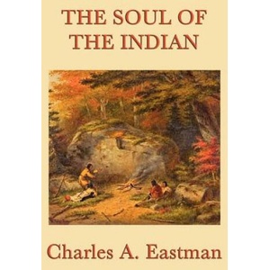 Soul of the Indian | Charles A Eastman (ISBN: 9781617204036)