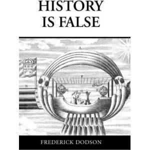 History is False | Frederick Dodson (ISBN: 9781387595235)
