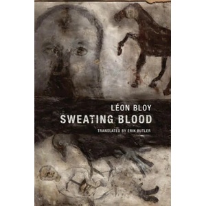 Sweating Blood | Léon Bloy, Erik Butler (ISBN: 9781939663177)