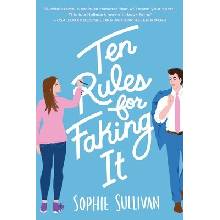 Ten Rules for Faking It Sullivan Sophie