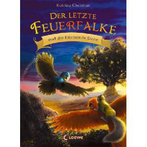 Der letzte Feuerfalke und die flüsternde Eiche (Band 3) | Jeremy Norton, Sabine Tandetzke, Klaus Mende (2022)