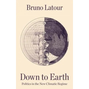 Down to Earth, Politics in the New Climatic Regime (ISBN: 9781509530571)