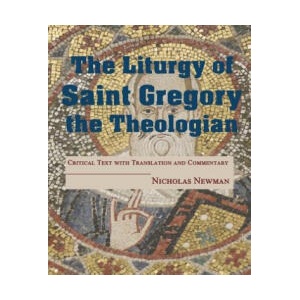 Liturgy of Saint Gregory the Theologian | Nicholas Newman (ISBN: 9781732178465)
