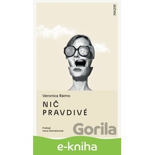 Nič pravdivé - Veronica Raimo