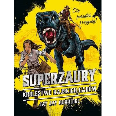 KRÓLESTWO RAJSKICH GADÓW SUPERZAURY TOM 1